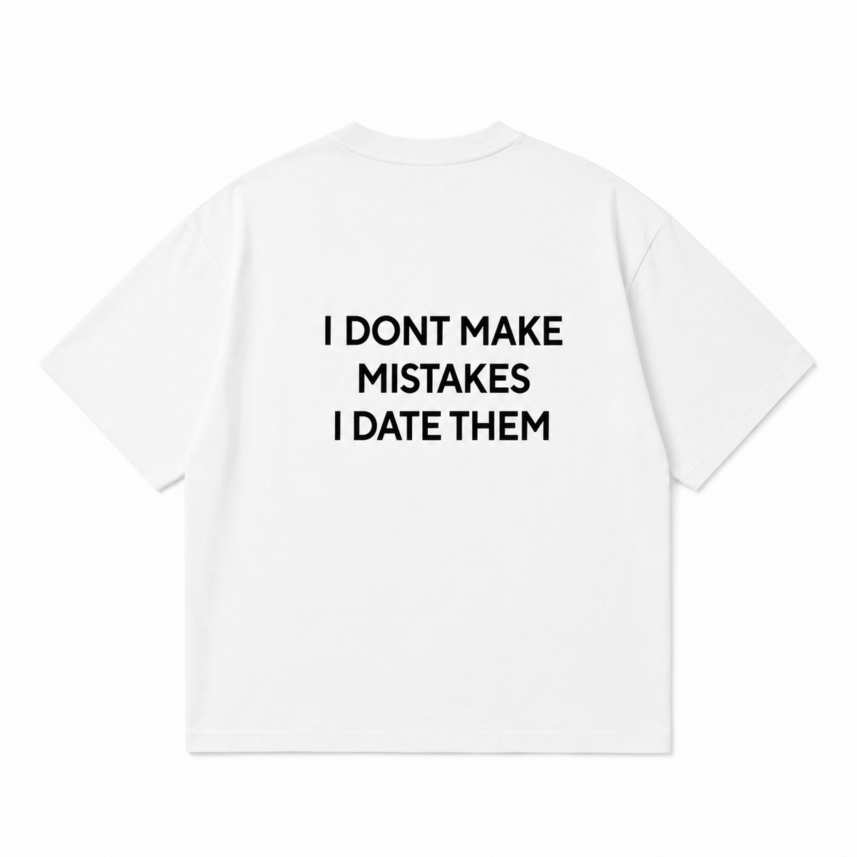 Dont make mistakes Tshirt