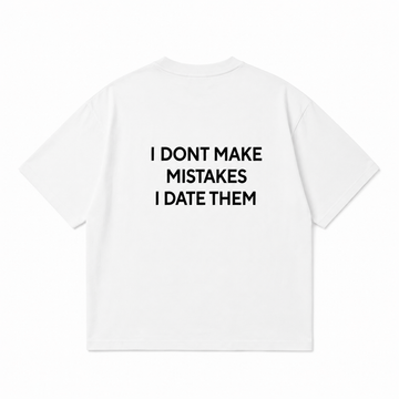 Dont make mistakes Tshirt